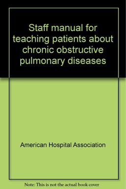 Staff Manual for Teaching Patients about Chronic Obstructive Pulmonary Diseases