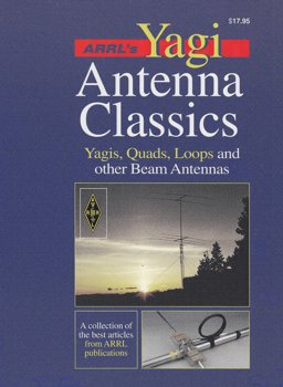 ARRL's Yagi Antenna Classics : Yagis, Quads, Loops and Other Beam Antennas  9780872598188 Front Cover
