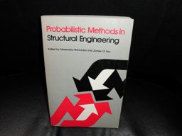 Probabilistic Methods in Structural Engineering