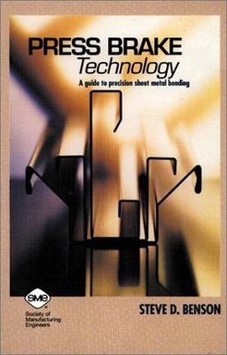 Press Brake Technology A Guide to Precision Sheet Metal Bending  9780872634831 Front Cover