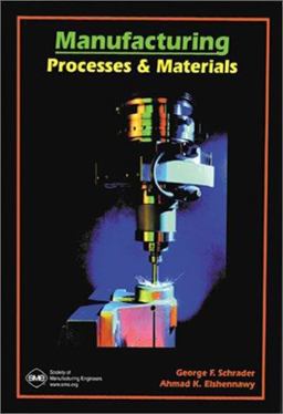 Manufacturing Processes and Materials 4th 9780872635173 Front Cover