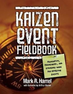 Kaizen Event Fieldbook Foundation, Framework, and Standard Work for Effective Events  9780872638631 Front Cover