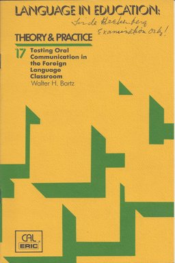 Testing Oral Communication in the Foreign Language Classroom