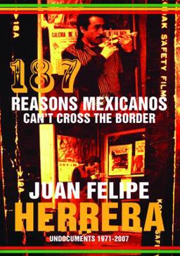 187 Reasons Mexicanos Can't Cross the Border Undocuments 1971-2007  9780872864627 Front Cover