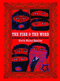 Fire and the Word A History of the Zapatista Movement  9780872864887 Front Cover