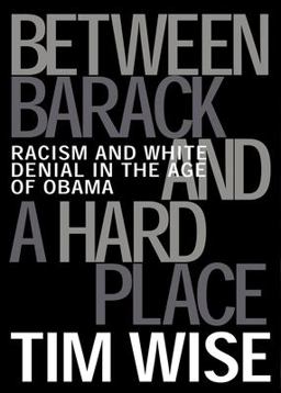 Between Barack and a Hard Place Racism and White Denial in the Age of Obama  9780872865006 Front Cover