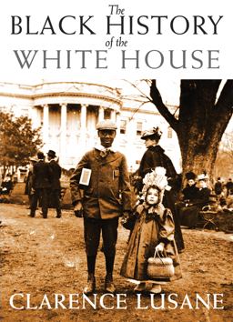 Black History of the White House  9780872865327 Front Cover