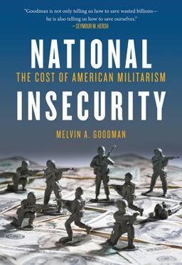 National Insecurity The Cost of American Militarism  9780872865891 Front Cover
