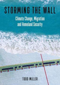 Storming the Wall Climate Change, Migration, and Homeland Security  9780872867154 Front Cover