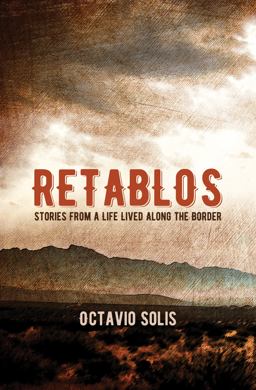 Retablos Stories from a Life Lived along the Border  9780872867864 Front Cover