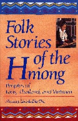 Folk Stories of the Hmong Peoples of Laos, Thailand, and Vietnam  9780872878549 Front Cover