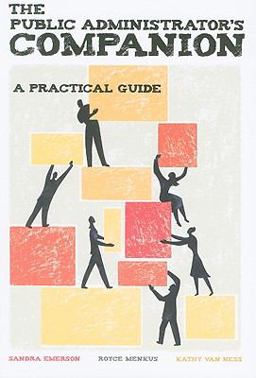 Public Administratorâ€²s Companion A Practical Guide  9780872899094 Front Cover