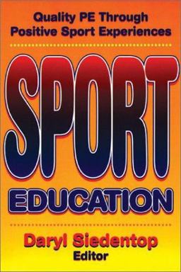 Sport Education Quality PE Through Positive Sport Experiences  9780873224352 Front Cover