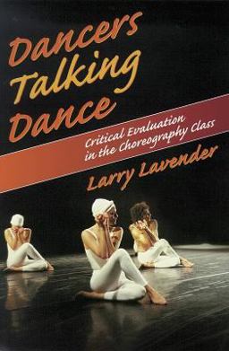 Dancers Talking Dance Critical Evaluation in the Choreography Class  9780873226677 Front Cover