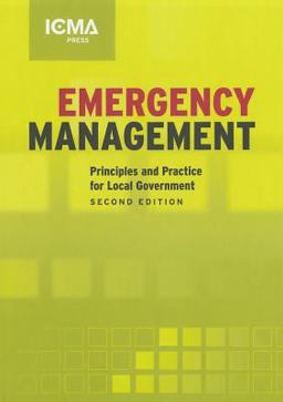 Emergency Management Principles and Practice for Local Government 2nd 9780873267199 Front Cover