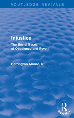 Injustice: the Social Bases of Obedience and Revolt The Social Bases of Obedience and Revolt  9780873321457 Front Cover