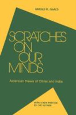 Scratches on Our Minds: American Images of China and India American Images of China and India  9780873321617 Front Cover
