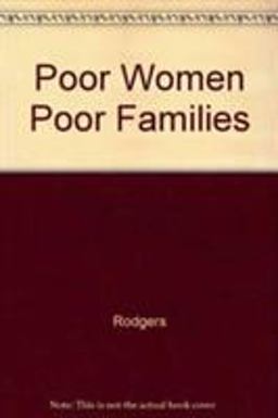 Poor Women, Poor Families