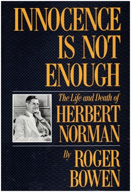 Innocence Is Not Enough: Life and Death of Herbert Norman