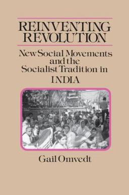 Reinventing Revolution New Social Movements and the Socialist Tradition in India  9780873327855 Front Cover