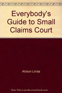 Everybody's Guide to Small Claims Court Everybody's Guide to Small Claims Court