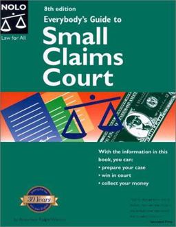 Everybody's Guide to Small Claims Court Everybody's Guide to Small Claims Court