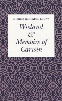 Wieland and Memoirs of Carwin  9780873382205 Front Cover