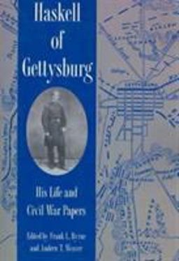 Haskell of Gettysburg His Life and Civil War Papers  9780873383868 Front Cover