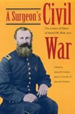 Surgeon's Civil War The Letters and Diaries of Daniel M. Holt, M. D.  9780873385381 Front Cover