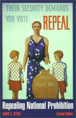 Repealing National Prohibition 2nd 9780873386722 Front Cover