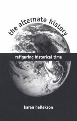 Alternate History Refiguring Historical Time  9780873386838 Front Cover