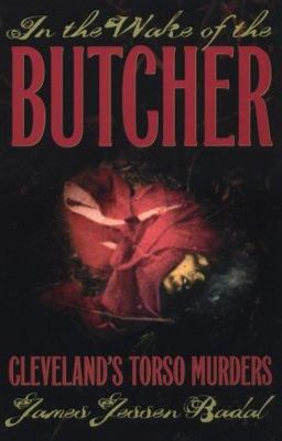 In the Wake of the Butcher Cleveland's Torso Murders  9780873386890 Front Cover