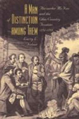 Man of Distinction among Them Alexander McKee and the Ohio Country Frontier, 1754-1799  9780873387002 Front Cover