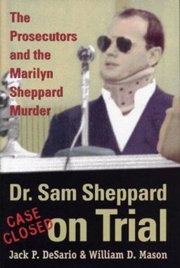 Dr. Sam Sheppard on Trial The Prosecutors and the Marilyn Sheppard Murder  9780873387705 Front Cover