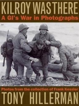 Kilroy Was There A GI's War in Photographs  9780873388078 Front Cover