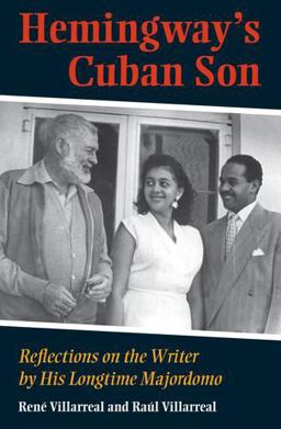Hemingway's Cuban Son Reflections on the Writer by His Longtime Majordomo  9780873389778 Front Cover