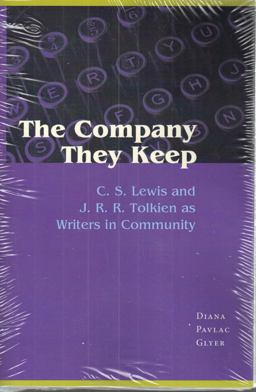 Company They Keep C. S. Lewis and J. R. R. Tolkien as Writers in Community  9780873389914 Front Cover