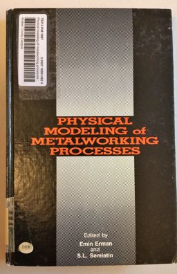 Physical Modeling of Metalworking Processes