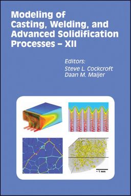Modeling of Casting, Welding, and Advanced Solidification Processes
