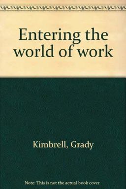 Entering the World of Work Entering the World of Work