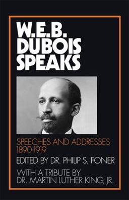 W. E. B. Du Bois Speaks Speeches and Addresses, 1890-1919  9780873481250 Front Cover