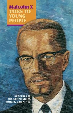 Malcolm X Talks to Young People Speeches in the United States, Britain, and Africa 2nd 9780873489621 Front Cover