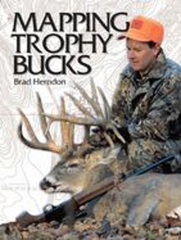 Mapping Trophy Bucks Using Topographic Maps to Find Deer 2nd 9780873495035 Front Cover