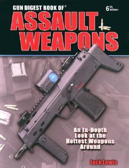 The Gun Digest Book of Assault Weapons