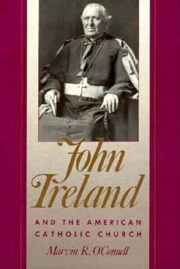John Ireland and the American Catholic Church  9780873512305 Front Cover