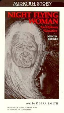 Night Flying Woman An Ojibway Narrative  9780873512930 Front Cover