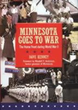 Minnesota Goes to War The Home Front During World War II  9780873515061 Front Cover