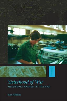 Sisterhood of War Minnesota Women in Vietnam  9780873516372 Front Cover