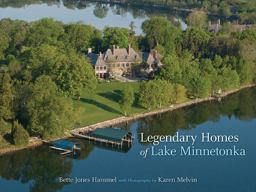 Legendary Homes of Lake Minnetonka  9780873517225 Front Cover