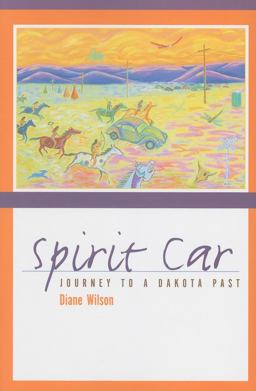 Spirit Car A Journey to a Dakota Past  9780873517652 Front Cover